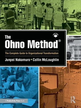 Paperback The Ohno Method (R): The Complete Guide to Organizational Transformation Book