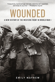 Paperback Wounded: A New History of the Western Front in World War I Book