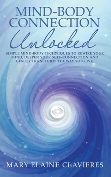 Hardcover Mind-Body Connection Unlocked Book