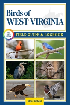 Paperback Birds of West Virginia Field Guide and Logbook: An Essential Birdwatching Guide with Identification Tips for 60 Common Bird Species in Western Virgini Book