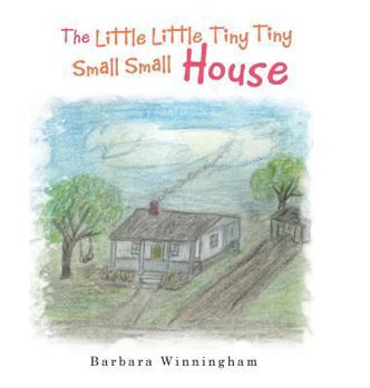 Hardcover The Little Little Tiny Tiny Small Small House Book