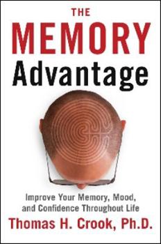 Paperback The Memory Advantage: Improve Your Memory, Mood, and Confidence Throughout Life Book