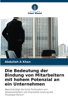 Paperback Die Bedeutung der Bindung von Mitarbeitern mit hohem Potenzial an ein Unternehmen [German] Book