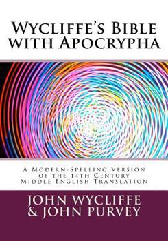 Paperback Wycliffe's Bible with Apocrypha: A Modern-Spelling Version of the 14th Century Middle English Translation Book