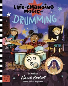 Hardcover The Life Changing Magic of Drumming: A Beginner's Guide by Musician Nandi Bushell Book