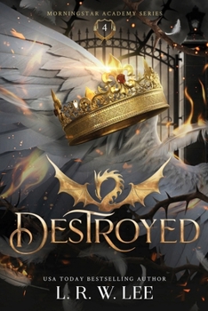 Destroyed: A Gripping YA Apocalyptic Academy Fantasy (Morningstar Academy)
