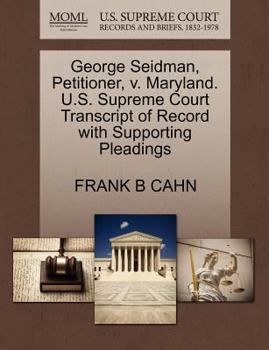 Paperback George Seidman, Petitioner, V. Maryland. U.S. Supreme Court Transcript of Record with Supporting Pleadings Book