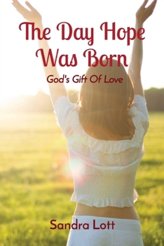 Paperback The Day Hope Was Born: God's Gift Of Love Book