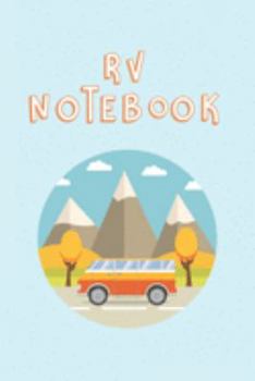 Paperback RV Notebook: Trip Planner, Memory Book, Expense Tracker and Maintenance Log Book