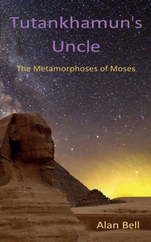 Paperback Tutankhamun's Uncle: The Metamorphoses of Moses Book