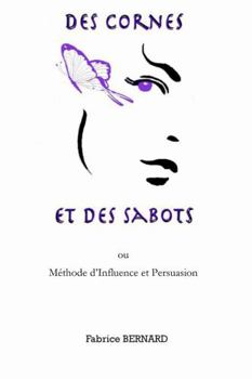 Hardcover DES CORNES ET DES SABOTS - Méthode d'Influence et Persuasion [French] Book