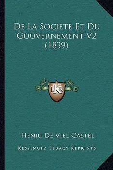Paperback De La Societe Et Du Gouvernement V2 (1839) [French] Book