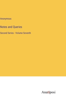 Hardcover Notes and Queries: Second Series - Volume Seventh Book