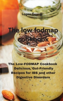 Hardcover The Low-Fodmap Diet Cookbook: The Low-FODMAP Cookbook Delicious, Gut-Friendly Recipes for IBS and other Digestive Disorders Book