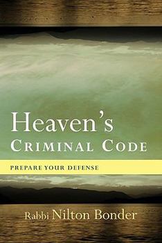 Paperback Heaven's Criminal Code: Prepare Your Defense Book