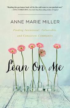 Paperback Lean on Me: Finding Intentional, Vulnerable, and Consistent Community Book
