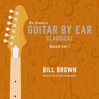 Audio CD Guitar by Ear: Classical Box Set 1 Lib/E Book