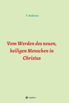 Hardcover Vom Werden des neuen, heiligen Menschen in Christus [German] Book