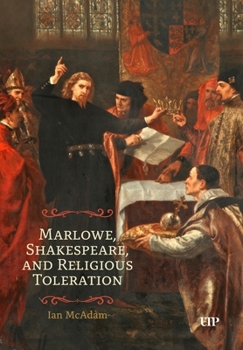 Hardcover Marlowe, Shakespeare, and Religious Toleration Book