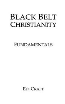 Paperback Black Belt Christianity: Fundamentals Book