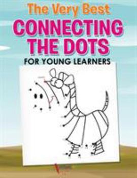 Paperback The Very Best Connecting the Dots for Young Learners Book