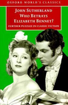 Paperback Who Betrays Elizabeth Bennet?: Further Puzzles in Classic Fiction Book
