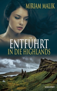 Paperback Entführt in die Highlands: Ausgeliefert 1 [German] Book