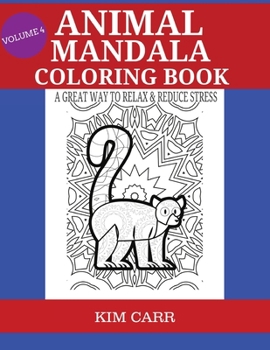 Paperback Animal Mandala Coloring Book Volume 4: A Great Way To Relax & Reduce Stress Book