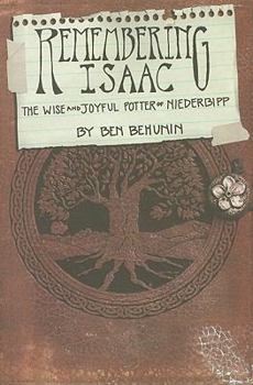 Paperback Remembering Isaac: The Wise and Joyful Potter of Niederbipp Book