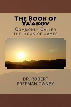 Paperback The Book of Ya'akov: The New Testament Book Commonly Called James Book