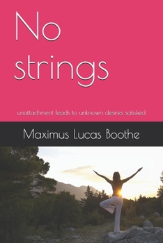 Paperback No strings: unattachment leads to unknown desires satisfied Book