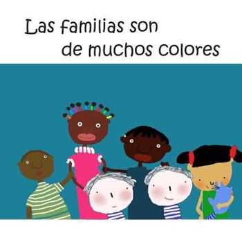 Paperback Las familias son de muchos colores [Spanish] Book