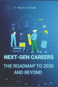 Paperback Next-Gen Careers: The roadmap to 2030 and Beyond Book