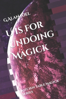 Paperback U is for Undoing Magick: Kitchen Table Magick Series Book