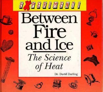 Library Binding Between Fire and Ice: The Science of Heat Book