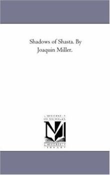 Paperback Shadows of Shasta. by Joaquin Miller. Book
