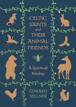 Celtic Saints and Their Animal Friends: A Spiritual Kinship
