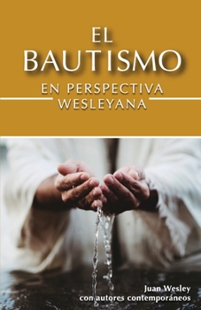Paperback El Bautismo en Perspectiva Wesleyana [Spanish] Book
