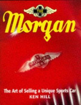 Hardcover The Morgan The Art of Selling a Unique Sports Car Book