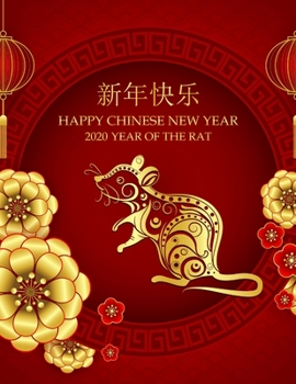 Chinese New Year Calendar 2020 Year of Rat: Beautiful Chinese New Year Planner with Weekly Spreads, Ample Writing Space, and Extra Lined Pages to Record Notes and Reminders