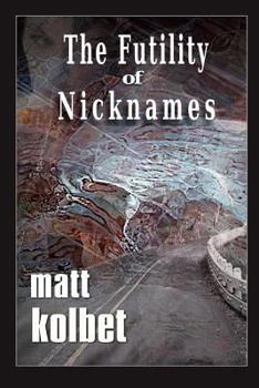 Paperback The Futility of Nicknames Book