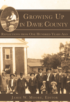 Paperback Growing Up in Davie County: Reflections from One Hundred Years Ago Book