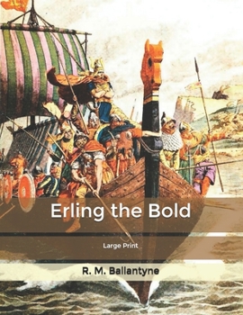 Erling the Bold: Large Print