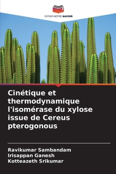 Paperback Cinétique et thermodynamique l'isomérase du xylose issue de Cereus pterogonous [French] Book
