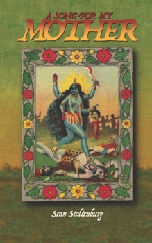 Paperback A Song for My Mother: Writings for Kali Maa Book