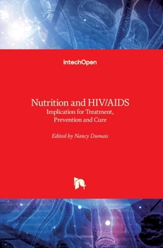 Hardcover Nutrition and HIV/AIDS: Implication for Treatment, Prevention and Cure Book