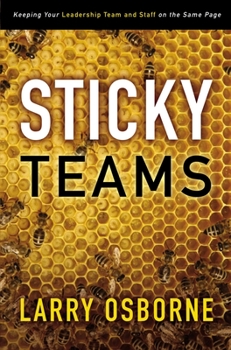Paperback Sticky Teams: Keeping Your Leadership Team and Staff on the Same Page Book