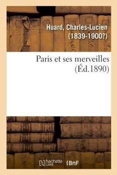 Paperback Paris Et Ses Merveilles [French] Book