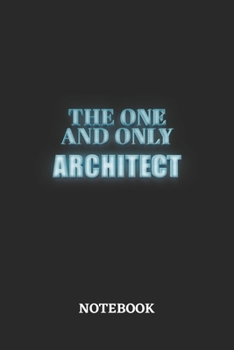 Paperback The One And Only Architect Notebook: 6x9 inches - 110 blank numbered pages - Greatest Passionate working Job Journal - Gift, Present Idea Book