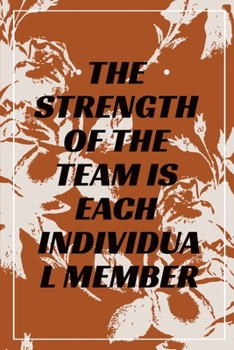 The Strength of the Team Is Each Individual Member : Journal - Pink Diary, Planner, Gratitude, Writing, Travel, Goal, Bullet Notebook - 6x9 120 Pages